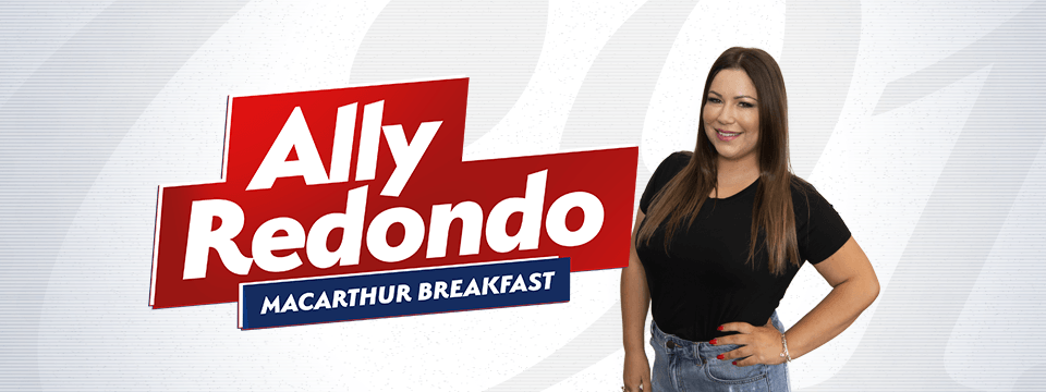Ally Redondo on Macarthur Breakfast, weekdays live from 5!