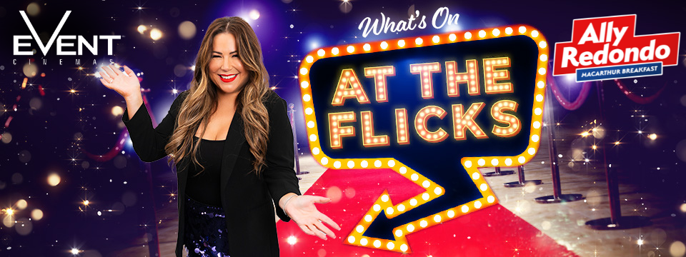 What’s on at the Flicks