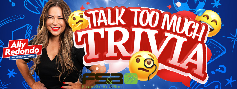 Talk Too Much Trivia!